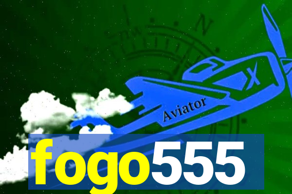 fogo555