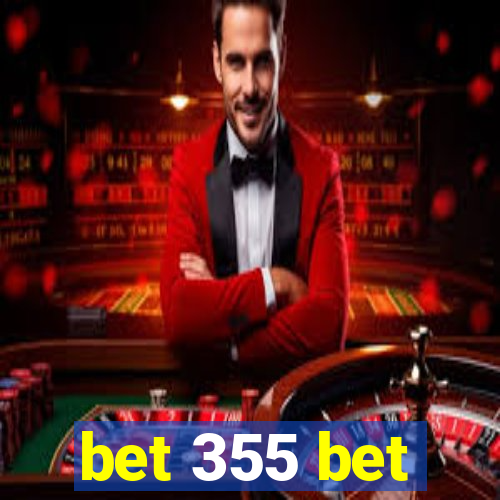 bet 355 bet