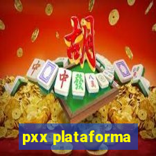 pxx plataforma