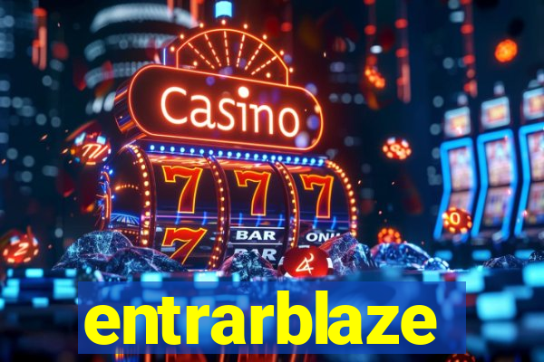 entrarblaze