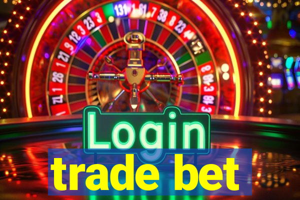 trade bet