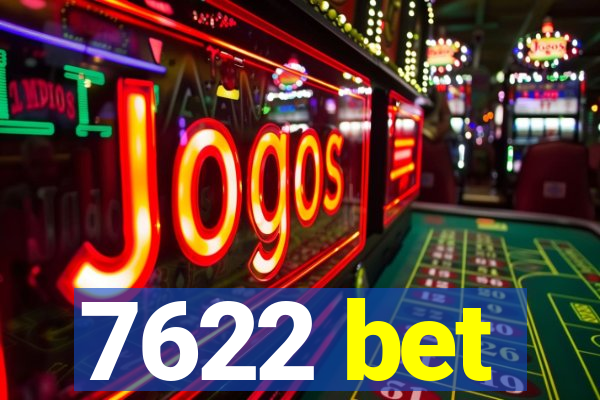 7622 bet