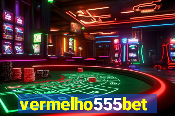 vermelho555bet