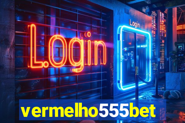 vermelho555bet
