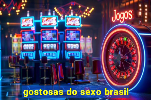 gostosas do sexo brasil