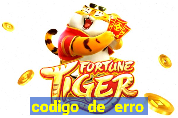 codigo de erro s105 bet365