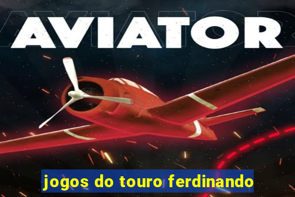 jogos do touro ferdinando