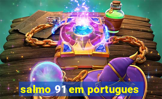 salmo 91 em portugues