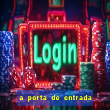 a porta de entrada do excluido