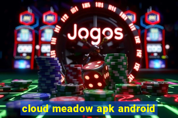 cloud meadow apk android