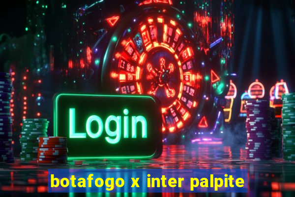 botafogo x inter palpite