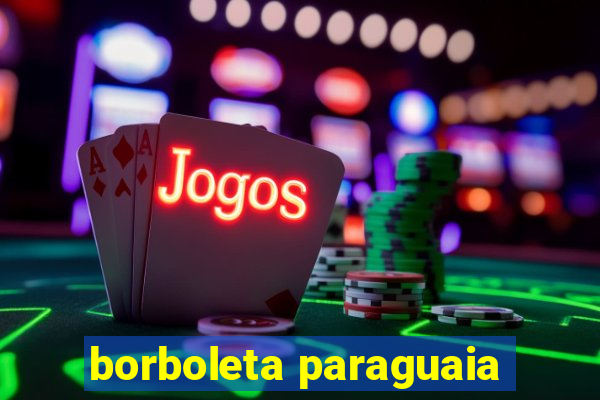 borboleta paraguaia