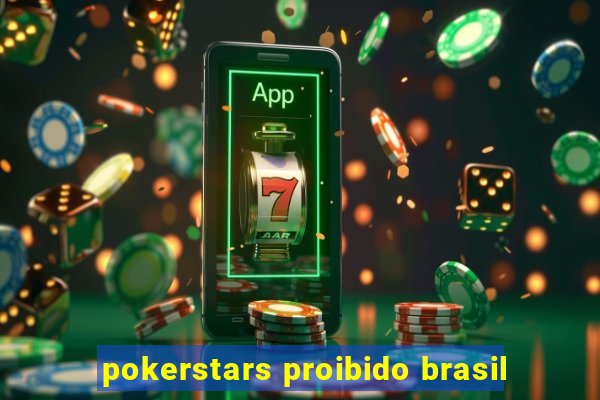 pokerstars proibido brasil