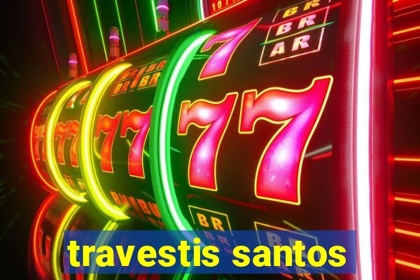 travestis santos