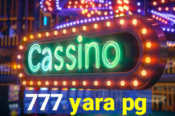 777 yara pg