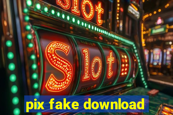pix fake download