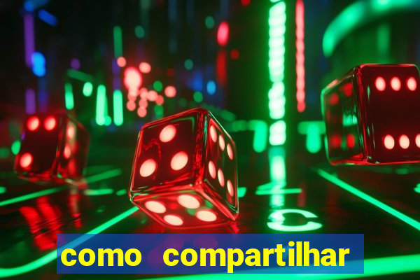 como compartilhar aposta no bet365