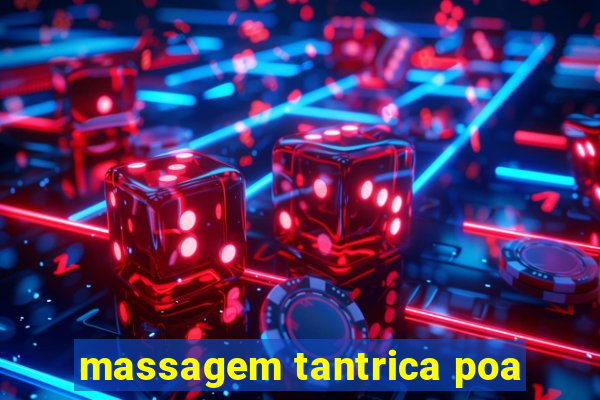 massagem tantrica poa
