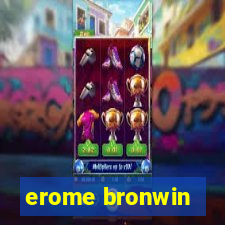 erome bronwin