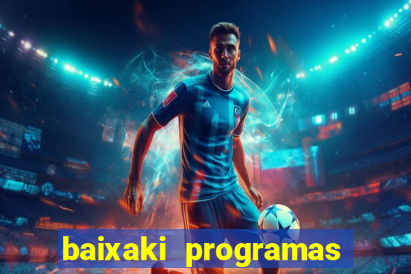 baixaki programas gratis para pc windows 7