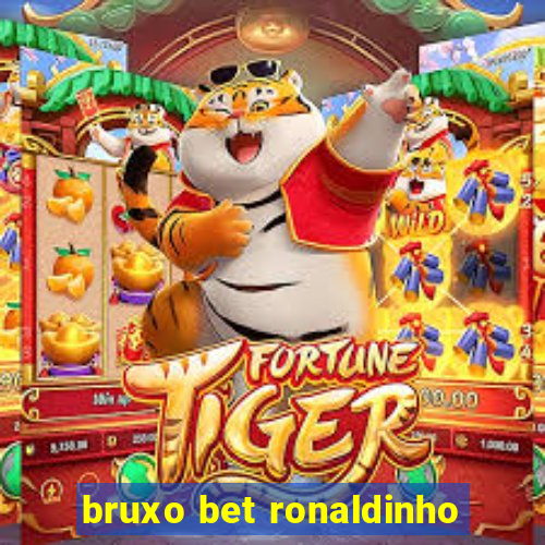 bruxo bet ronaldinho