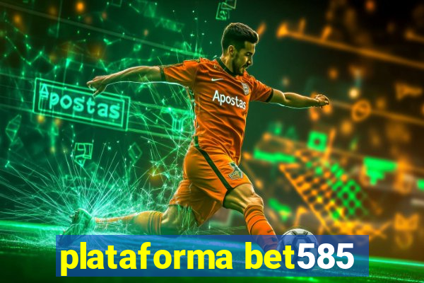 plataforma bet585