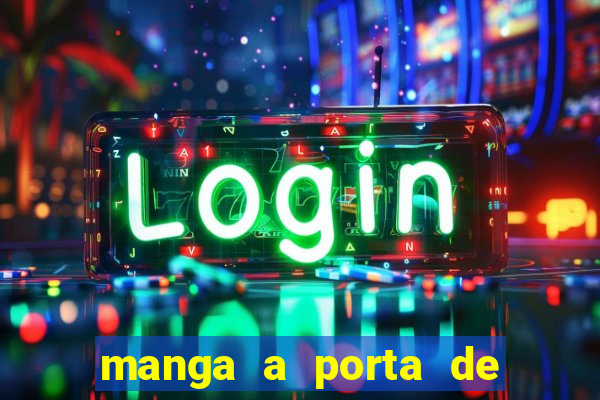 manga a porta de entrada do excluído