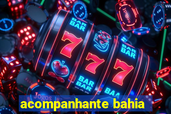 acompanhante bahia