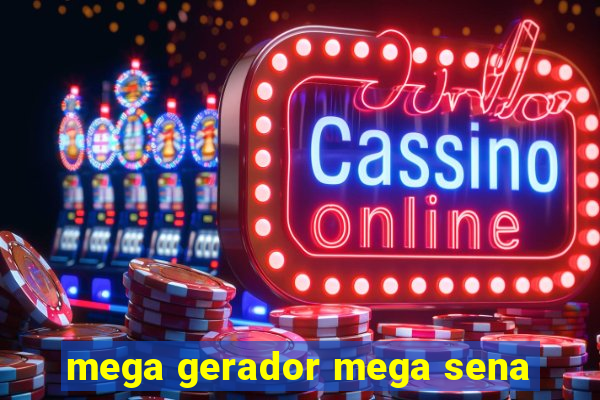 mega gerador mega sena
