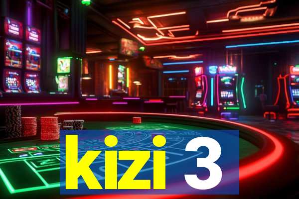 kizi 3