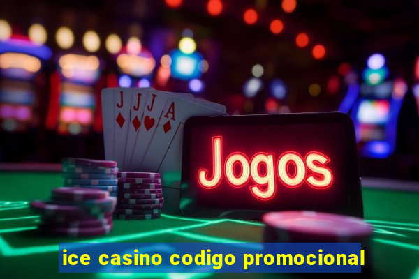 ice casino codigo promocional