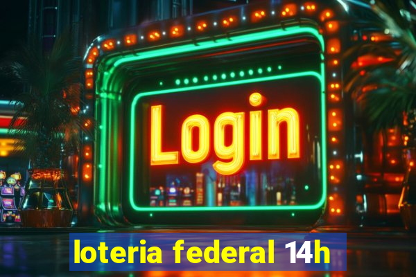 loteria federal 14h