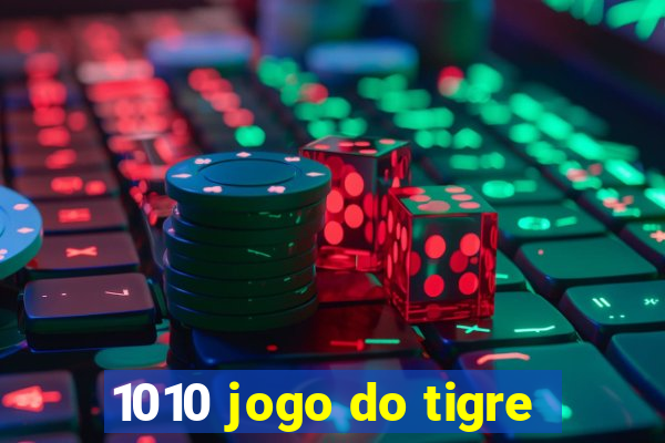 1010 jogo do tigre
