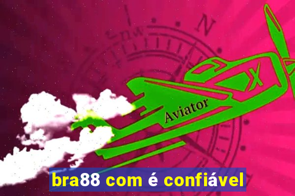 bra88 com é confiável