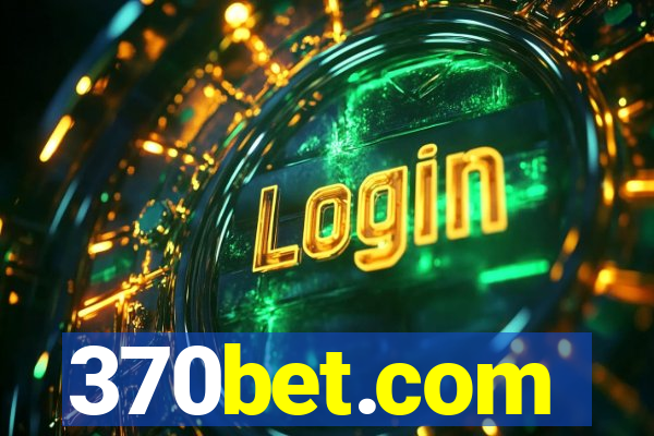 370bet.com