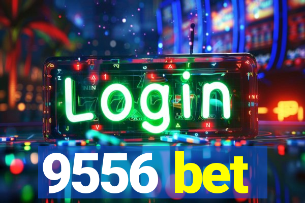9556 bet