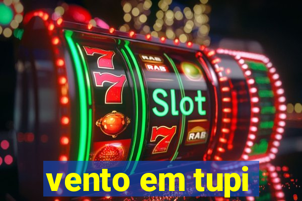 vento em tupi
