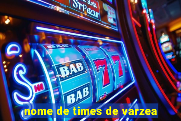 nome de times de varzea