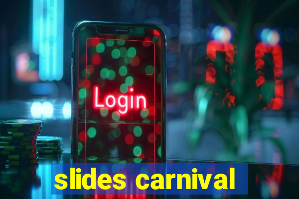 slides carnival