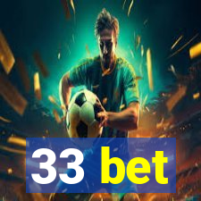 33 bet