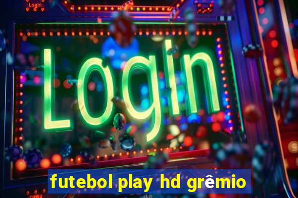 futebol play hd grêmio