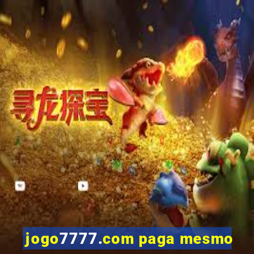 jogo7777.com paga mesmo
