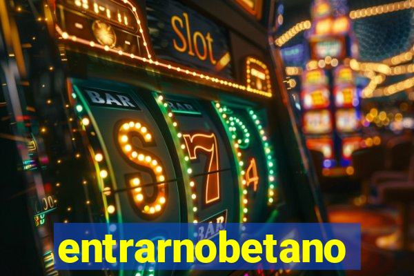 entrarnobetano