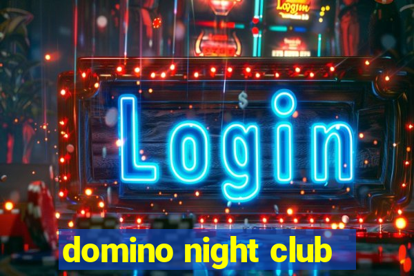 domino night club