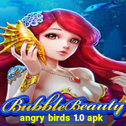 angry birds 1.0 apk