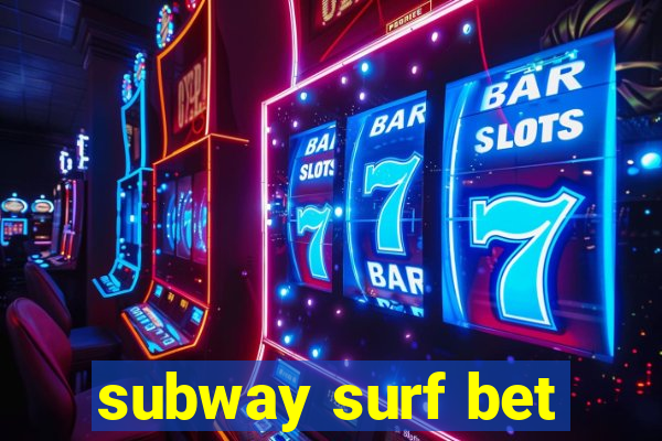 subway surf bet