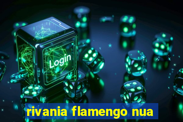 rivania flamengo nua