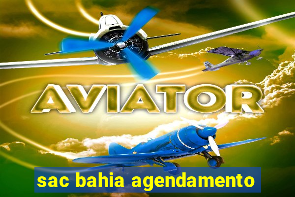 sac bahia agendamento