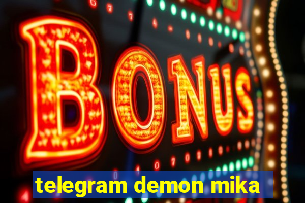 telegram demon mika