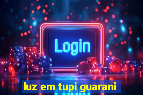 luz em tupi guarani